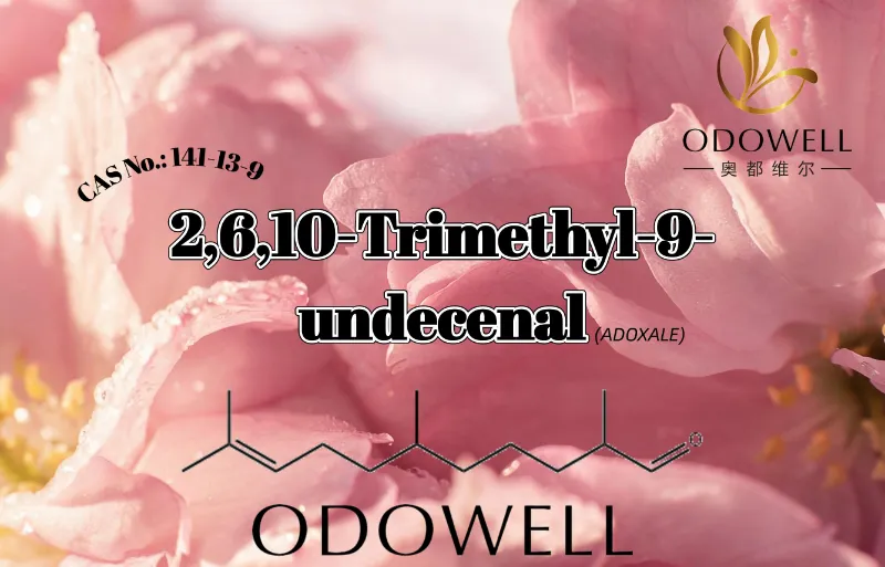 ​توصي شركة ODOWELL باستخدام 2,6,10-Trimethyl-9-undecenal لتطبيقات العطور الزهرية والمائية الألدهيدية الطازجة